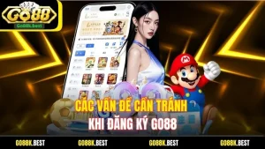 Các Vấn Đề Cần Tránh Khi Đăng Ký Go88 Bạn Cần Biết