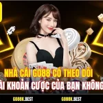 Nhà Cái Go88 Có Theo Dõi Tài Khoản Cược Của Bạn Không?