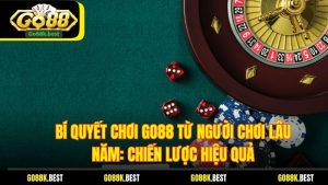 Bí Quyết Chơi Go88 Từ Người Chơi Lâu Năm: Chiến Lược Hiệu Quả