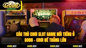 Các Trò Chơi Slot Game Nổi Tiếng Ở Go88 – Chơi Để Thắng Lớn
