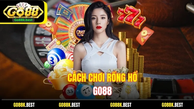 Cách Chơi Rồng Hổ Ở Go88 Dễ Hiểu Và Hiệu Quả, Thắng Lớn