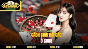 Hướng Dẫn Chi Tiết Cách Chơi Bài Cào Ở Go88 Hiệu Quả Nhất