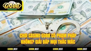 Chơi Casino Go88 Có Phạm Pháp Không? Giải Đáp Mọi Thắc Mắc
