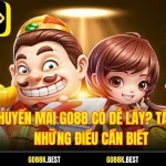 Khuyến Mãi Go88 Có Dễ Lấy? Tất Cả Những Điều Cần Biết