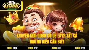Khuyến Mãi Go88 Có Dễ Lấy? Tất Cả Những Điều Cần Biết