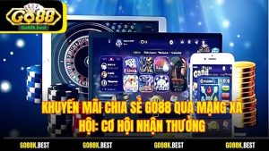 Khuyến Mãi Chia Sẻ Go88 Qua Mạng Xã Hội: Cơ Hội Nhận Thưởng