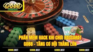 Phần Mềm Hack Khi Chơi Baccarat Go88 – Tăng Cơ Hội Thắng Lớn