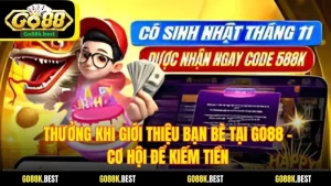 Thưởng Khi Giới Thiệu Bạn Bè Tại Go88 – Cơ Hội Để Kiếm Tiền