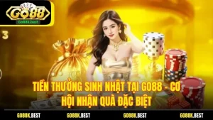 Tiền Thưởng Sinh Nhật Tại Go88 – Cơ Hội Nhận Quà Đặc Biệt