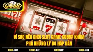 Vì Sao Nên Chơi Slot Game Go88? Khám Phá Những Lý Do Hấp Dẫn